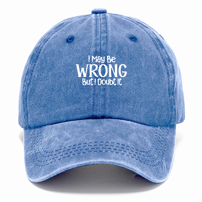I May Be Wrong But Classic Cap